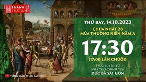 Thánh lễ trực tuyến | 17:30 | Chúa nhật 28 mùa Thường niên năm A | Ngày 14-10-2023 | Nhà thờ Đức Bà