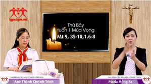Gia đình cầu nguyện với Lời Chúa: Thứ Bảy tuần 1 Mùa Vọng (Mt 9, 35-10, 1.6-8)