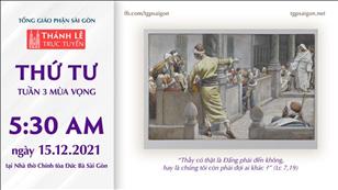 TGP Sài Gòn trực tuyến 15-12-2021: Thứ Tư tuần 3 MV lúc 5:30 tại Nhà thờ Chính tòa Đức Bà