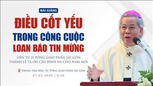 Điều cốt yếu trong công cuộc loan báo Tin mừng - Đức TGM Giuse Nguyễn Năng