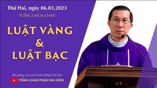 Luật vàng & Luật bạc - Lm Giuse Đặng Chí Lĩnh | Thứ Hai tuần 2 MC