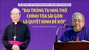 Đại trùng tu Nhà thờ Chính Tòa Sài Gòn là quyết định để đời - Lm Ignatio Hồ Văn Xuân