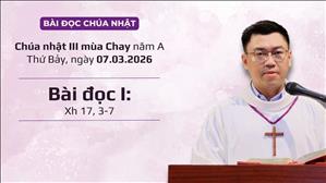Bài đọc I: Xh 17, 3-7 | CN III MC năm A
