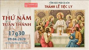 Thánh lễ trực tuyến - Thánh Lễ Tiệc Ly lúc 17g30 ngày 09.04.2020