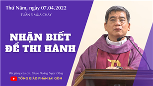TGPSG Bài giảng: Thứ Năm tuần 5 mùa Chay ngày 7-4-2022 tại Nhà nguyện Trung tâm Mục vụ TGP Sài Gòn