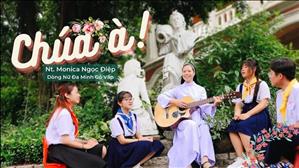 Chúa à! - Nt. Monica Ngọc Điệp (Dòng Nữ Đa Minh Gò Vấp)