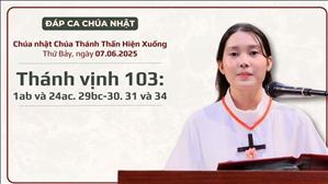 Đáp ca: Tv 103, 1ab và 24ac. 29bc-30. 31 và 34 - Chúa nhật Chúa Thánh Thần Hiện Xuống
