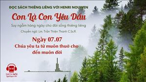 Ngày 07/07: Chúa yêu ta từ muôn thuở cho đến muôn đời | Con là Con yêu dấu