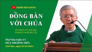 Đồng bàn với Chúa - Lm Phanxicô Xaviê Bảo Lộc | Thứ Sáu tuần 13 TN