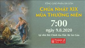 TGPSG trực tuyến: Thánh lễ Chúa nhật 19 Thường niên lúc 7g ngày 09-08-2020	