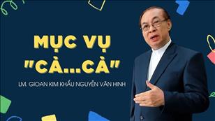 TGP Sài Gòn - Người Giáo dân của Thiên niên kỷ mới: Mục vụ "Cả… Cả"