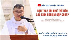 Ban thay đổi như thế nào sau kinh nghiệm gặp Chúa? - Lm GB Phương Đình Toại, MI