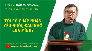TGPSG Bài giảng: Thứ Tư tuần 23 mùa Thường niên ngày 7-9-2022 tại Nhà nguyện Trung tâm Mục vụ TGP Sài Gòn