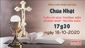 TGP Sài Gòn - Thánh lễ trực tuyến ngày 18-10-2020: Chúa nhật 29 mùa Thường niên - Khánh nhật Truyền giáo lúc 17:30