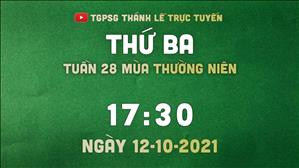 TGPSG Thánh Lễ trực tuyến 12-10-2021: Thứ Ba tuần 28 TN lúc 17:30