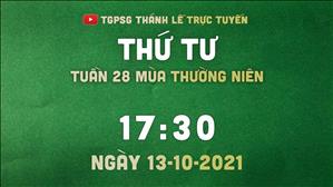 TGPSG Thánh Lễ trực tuyến 13-10-2021: Thứ Tư tuần 28 TN lúc 17:30