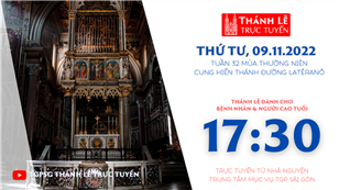 TGPSG Thánh Lễ trực tuyến 9-11-2022: Cung hiến thánh đường Latêranô lúc 17:30 tại Trung tâm Mục vụ TPG Sài Gòn