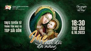 Cầu Nguyện Trong Âm Nhạc Mẹ - Một Đời Đa Mang | 18:30 Ngày 06.10.2023| TTMV TGP Sài Gòn