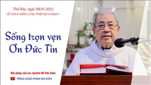 CN Chúa Giêsu chịu phép Rửa năm C - Sống trọn vẹn Ơn Đức Tin