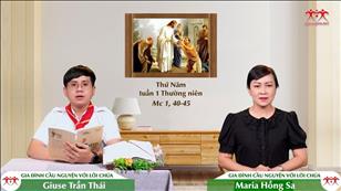 Gia đình cầu nguyện với Lời Chúa: Thứ Năm tuần 1 mùa Thường niên (Mc 1, 40-45)