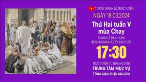 Thứ Hai Tuần 5 Mùa Chay | 17:30 Ngày 18-3-2024 | TTMV TGPSG