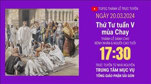 Thứ Tư Tuần 5 Mùa Chay | 17:30 Ngày 20-3-2024 | TTMV TGPSG