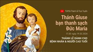 Thánh Giuse | 17:30 Ngày 19-3-2024 | TTMV TGPSG