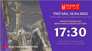 TGPSG Thánh Lễ trực tuyến 15-4-2022: Thứ Sáu tuần thánh lúc 17:30 tại Trung tâm Mục vụ TPG Sài Gòn