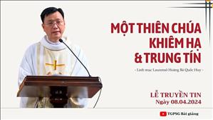 Một Thiên Chúa khiêm hạ và trung tín - Lm Laurensô Hoàng Bá Quốc Huy | Lễ Truyền Tin