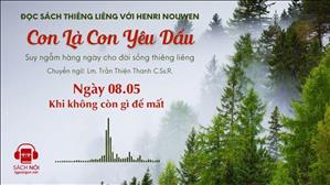 Ngày 08/05: Khi không còn gì để mất | Con là Con yêu dấu