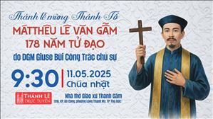 Thánh Lễ Mừng Thánh Tổ Mátthêu Lê Văn Gẫm 178 Năm Tử Đạo | 9:30 Ngày 11-5-2025