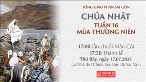 TGP Sài Gòn trực tuyến 17-7-2021: Chúa nhật 16 Thường niên lúc 17:30 tại Nhà thờ Chính tòa Đức Bà