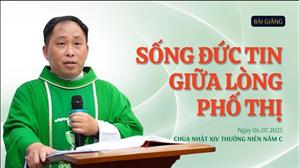 Sống Đức Tin Giữa Lòng Phố Thị - Lm Giuse Bùi Quang Minh, S.J.