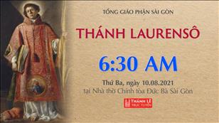 TGP Sài Gòn trực tuyến 10-8-2021: Thánh Laurensô (lễ kính) lúc 6:30 tại Nhà thờ Chính tòa Đức Bà