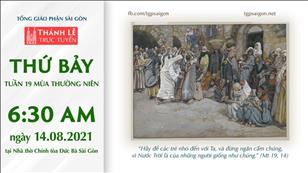 TGP Sài Gòn trực tuyến 14-8-2021: Thứ Bảy tuần 19 TN lúc 6:30 tại Nhà thờ Chính tòa Đức Bà