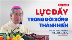 Lực đẩy trong đời sống thánh hiến - ĐTGM Giuse Nguyễn Năng | Tạ ơn Hồng ân Vĩnh Khấn