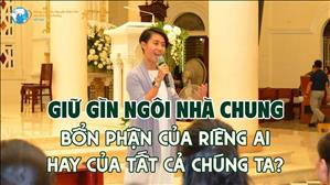 Giữ gìn Ngôi Nhà Chung - Bổn phận của riêng ai hay cả tất cả chúng ta - Hà Kim