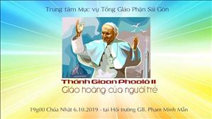 Chuyên đề "Thánh Gioan Phaolô II - Giáo hoàng của người trẻ"