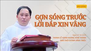Gợn sóng trước lời đáp Xin Vâng - Lm Giuse Bùi Quang Minh, SJ