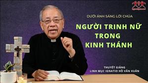 Bài 39: Người Trinh Nữ trong Kinh Thánh | Dưới ánh sáng Lời Chúa