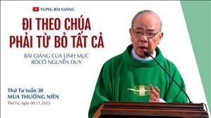 Đi theo Chúa phải từ bỏ tất cả - Lm Rôcô Nguyễn Duy | Thứ Tư tuần 31 TN