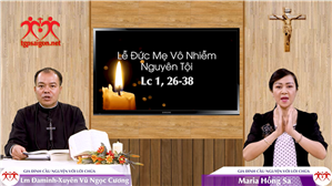 Gia đình cầu nguyện với Lời Chúa: Lễ Đức Mẹ Vô Nhiễm Nguyên Tội (Lc 1, 26-38)