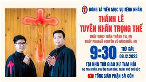 Dòng Tá Viên Mục Vụ Bệnh Nhân: Thánh Lễ Tuyên Khấn Trọng Thể | 9:30 Thứ Sáu 8-12-2023