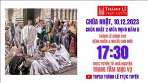 Chúa Nhật 2 Mùa Vọng Năm B | 17:30 Ngày 10-12-2023 | TTMV TGPSG
