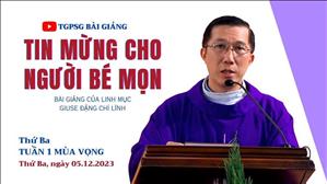 Tin mừng cho người bé mọn - Lm Giuse Đặng Chí Lĩnh | Thứ Ba tuần 1 MV