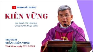 Kiên vững - Lm Giuse Hoàng Ngọc Dũng | Thứ Năm tuần 1 MV