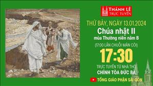 Chúa nhật II mùa Thường niên năm B | 17:30 Ngày 13-1-2023 | Nhà Thờ Đức Bà