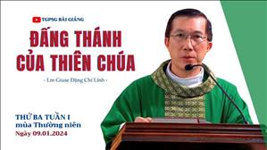 Đấng Thánh của Thiên Chúa - Lm Giuse Đặng Chí Lĩnh | Thứ Ba tuần I TN
