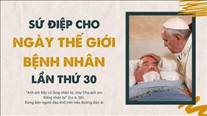 Sứ điệp cho Ngày Thế giới Bệnh nhân lần thứ 30 (11.02.2022)