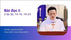 Bài đọc I: 2 Sb 36, 14-16. 19-23 - CN IV MC năm B